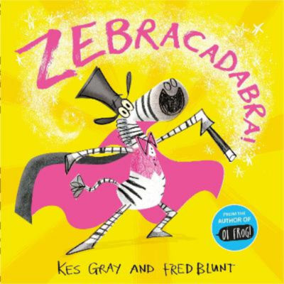 Kids Zebracadabra! - Kes Gray