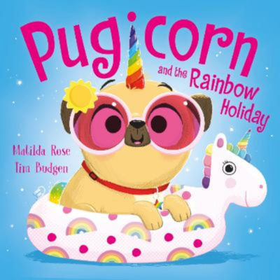 Kids Magic Pet Shop: Pugicorn and the Rainbow Holiday - Matilda Rose