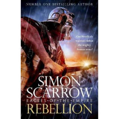 Hardback Rebellion (Eagles of Empire 22) - Simon Scarrow
