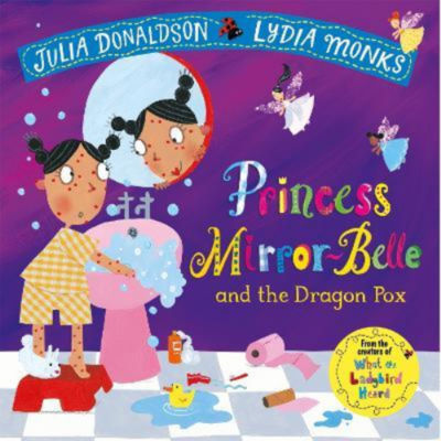 Paperback Princess Mirror-Belle and the Dragon Pox - Julia Donaldson