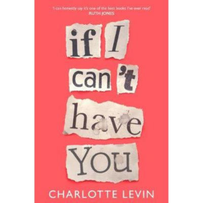 Paperback If I Can't Have You - Charlotte Levin
