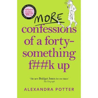 Hardback More Confessions of a Forty-Something F**k Up - Alexandra Potter