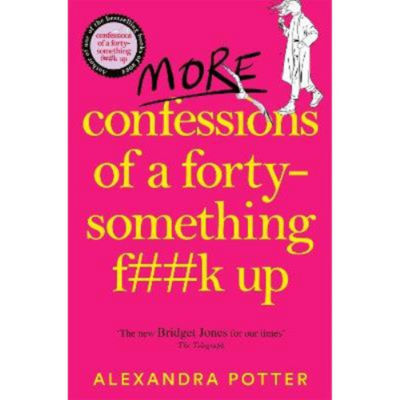 Paperback More Confessions of a Forty-Something F**k Up - Alexandra Potter