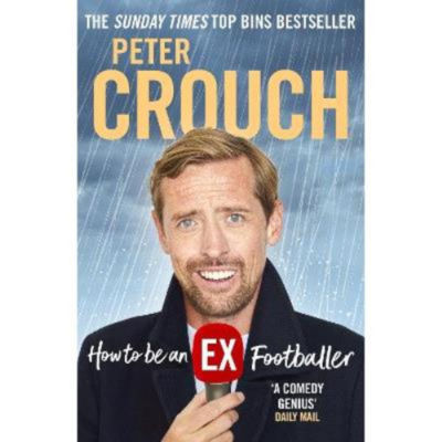 Hardback How to Be an Ex-Footballer - Peter Crouch