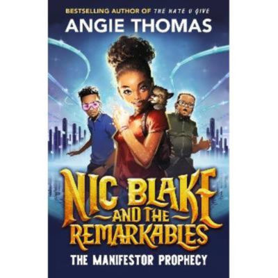 ASDA Nic Blake and the Remarkables: The Manifestor Prophecy - Angie Thomas