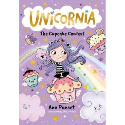 Kids Unicornia: The Cupcake Contest - Ana Punset