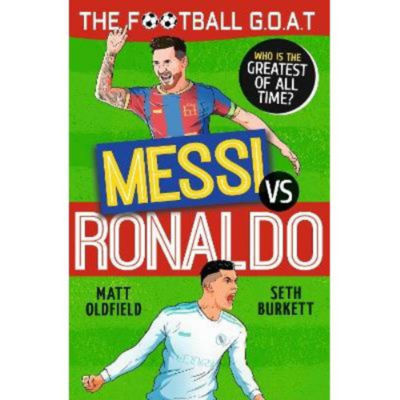 ASDA The Football GOAT: Messi vs Ronaldo - Matt Oldfield