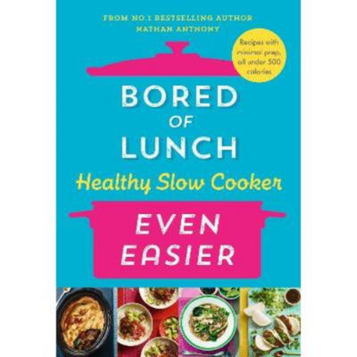 Hardback Bored of Lunch Healthy Slow Cooker: Even Easier - Nathan Anthony
