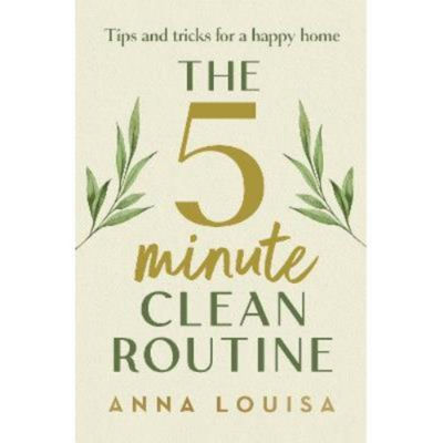 Hardback The 5 Minute Clean Routine - Anna Louisa - ASDA Groceries