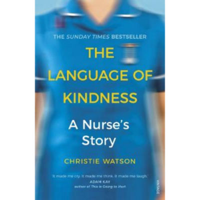 Paperback The Language of Kindness: A Nurse's Story - Christie Watson