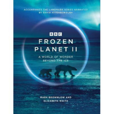 Hardback Frozen Planet II - Mark Brownlow