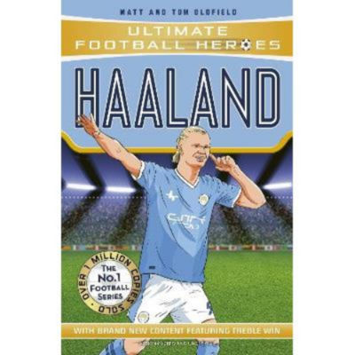 Kids Ultimate Football Heroes: Haaland (Goal Machines 1) - Matt & Tom Oldfield