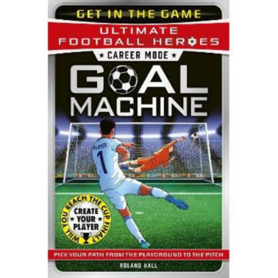 Paperback Ultimate Football Heroes - Goal Machine (Career Mode) - Roland Hall