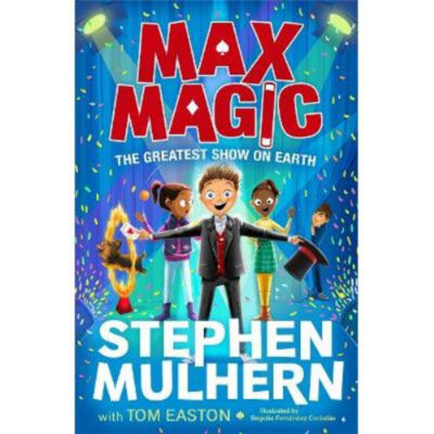 ASDA Max Magic: The Greatest Show on Earth (Max Magic 2) - Stephen Mulhern