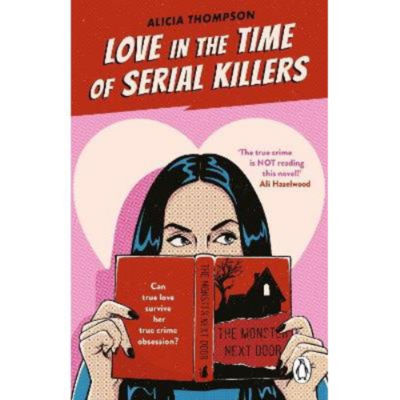 Paperback Love in the Time of Serial Killers - Alicia Thompson