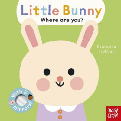 Kids Baby Faces: Little Bunny, Where Are You? - Ekaterina Trukhan