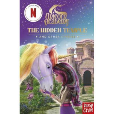 Kids Unicorn Academy: The Hidden Temple and other stories - Nosy Crow Ltd