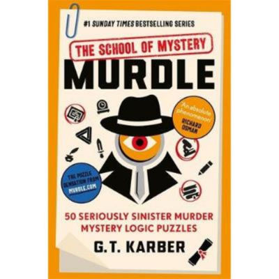 Paperback Murdle: The School of Mystery: THE SUNDAY TIMES BESTSELLING SERIES - G. T. Karber
