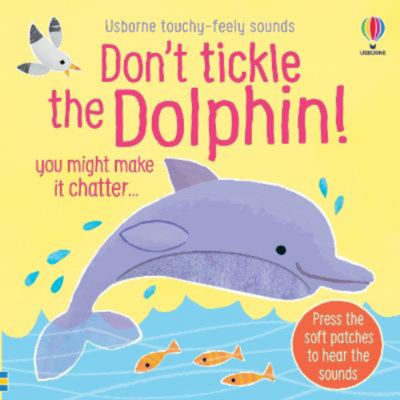 Kids Don't Tickle the Dolphin! - Sam Taplin