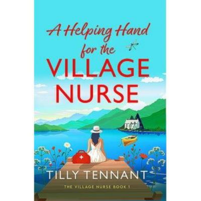 Paperback Helping Hand for the Village Nurse - Tilly Tennant
