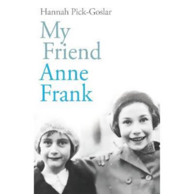 Hardback My Friend Anne Frank - Hannah Pick-Goslar