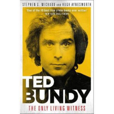 Paperback Ted Bundy: The Only Living Witness - Stephen G. Michaud