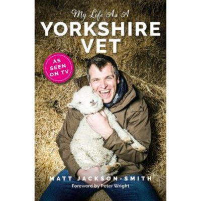 Hardback My Life As A Yorkshire Vet - Matt Jackson-Smith