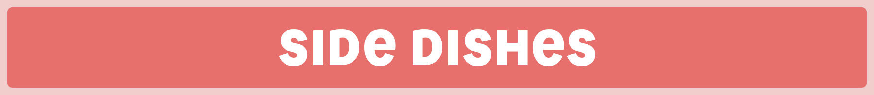 Side Dishes  - Home of the roast 