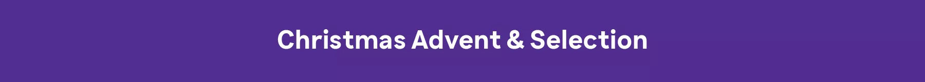 Christmas Advent & Selection