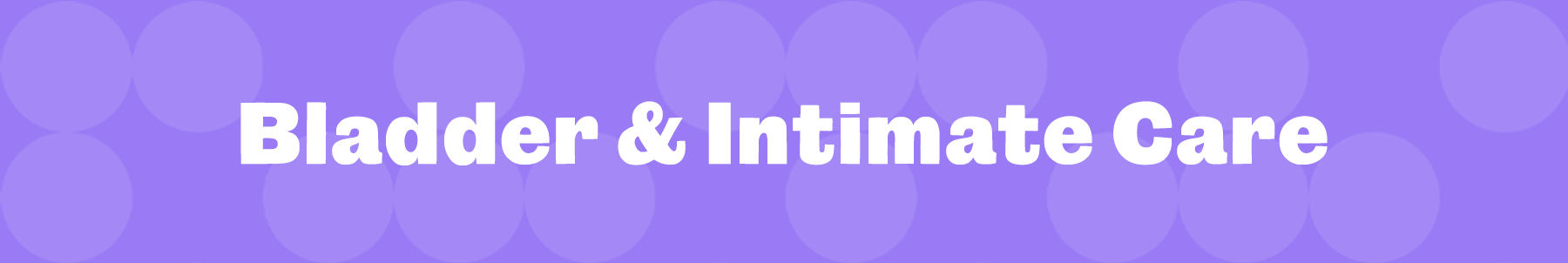Bladder & Intimate Care