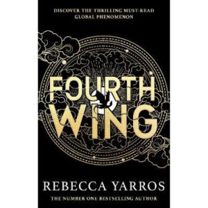 Fourth Wing: DISCOVER THE GLOBAL PHENOMENON THAT EVERYONE CAN'T STOP TALKING ABOUT! (The Empyrean)