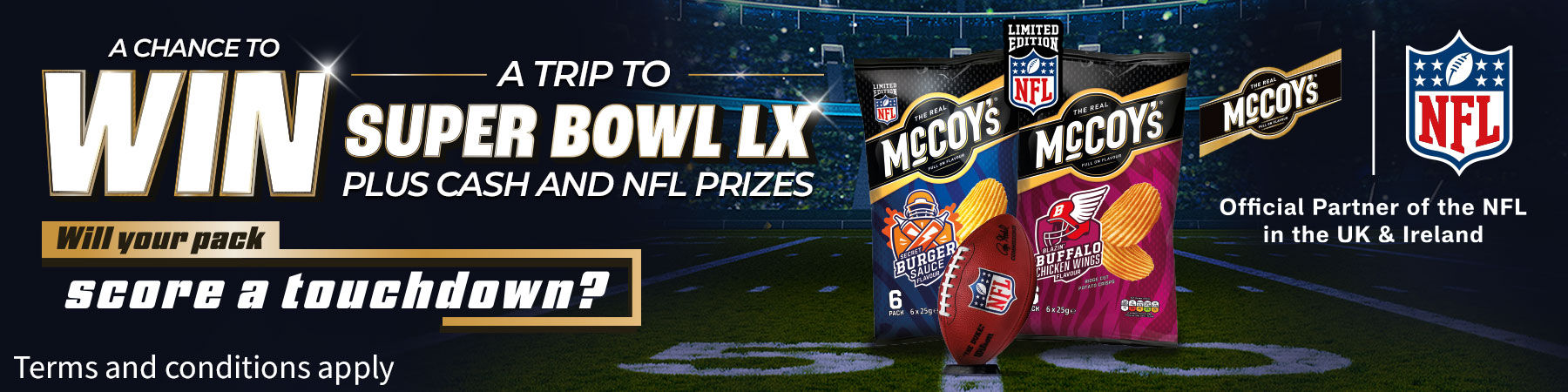 A CHANCE TO WIN A TRIP TO SUPER BOWL LX PLUS CASH AND NFL PRIZES